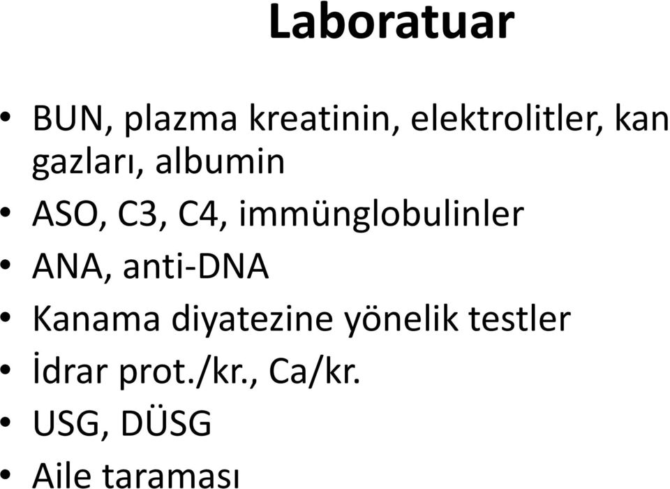 immünglobulinler ANA, anti-dna Kanama diyatezine