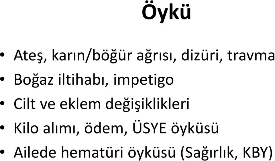 eklem değişiklikleri Kilo alımı, ödem,