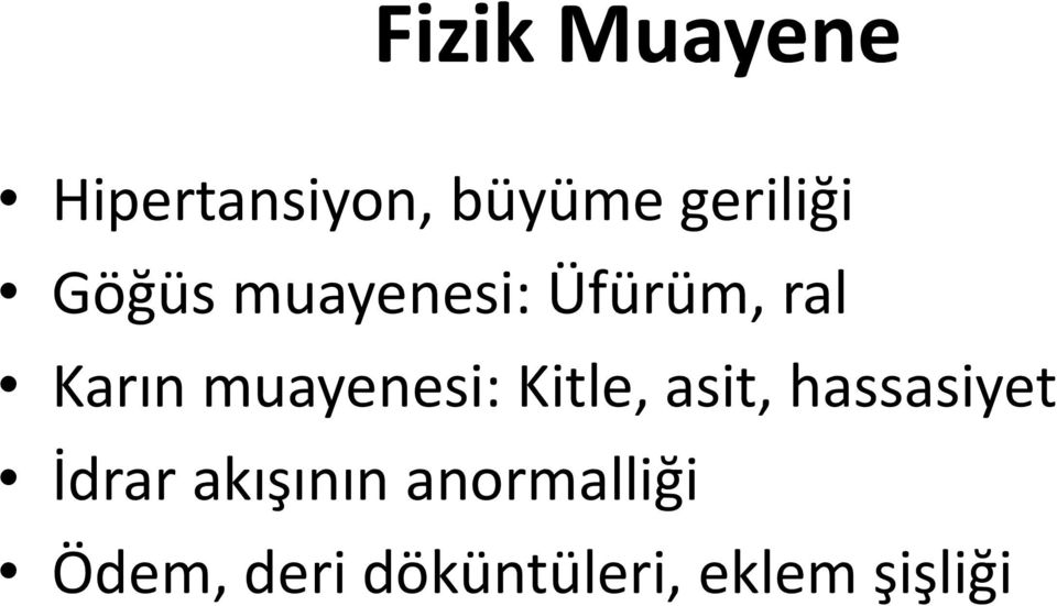 muayenesi: Kitle, asit, hassasiyet İdrar