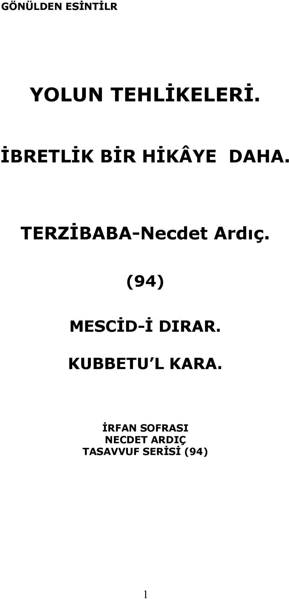 TERZİBABA-Necdet Ardıç. (94) MESCİD-İ DIRAR.