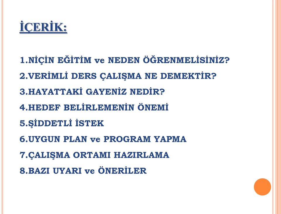 HAYATTAKİ GAYENİZ NEDİR? 4.HEDEF BELİRLEMENİN ÖNEMİ 5.