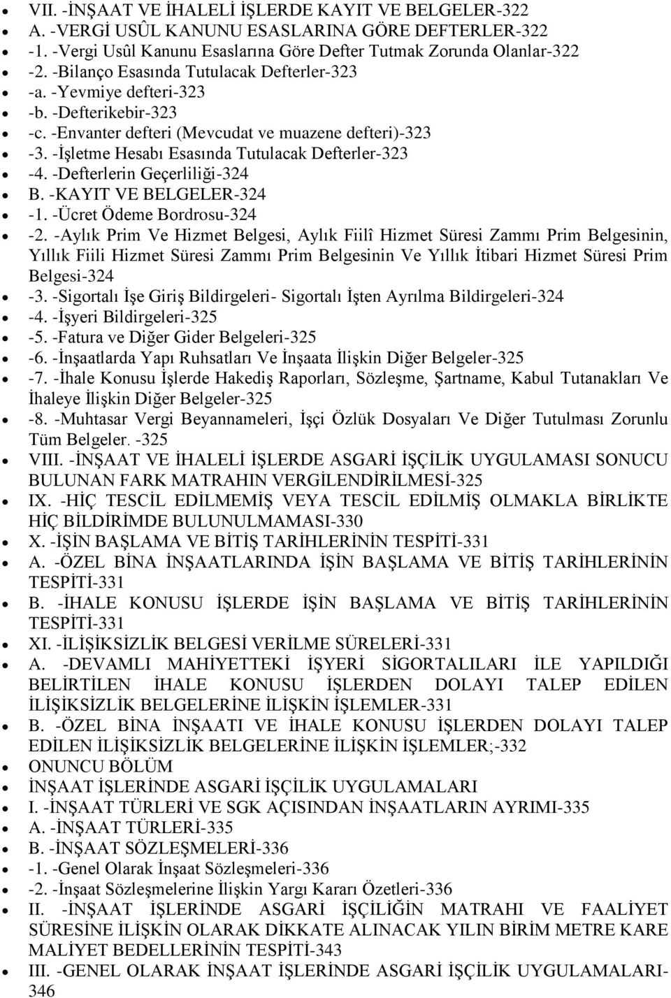 -Defterlerin Geçerliliği-324 B. -KAYIT VE BELGELER-324-1. -Ücret Ödeme Bordrosu-324-2.