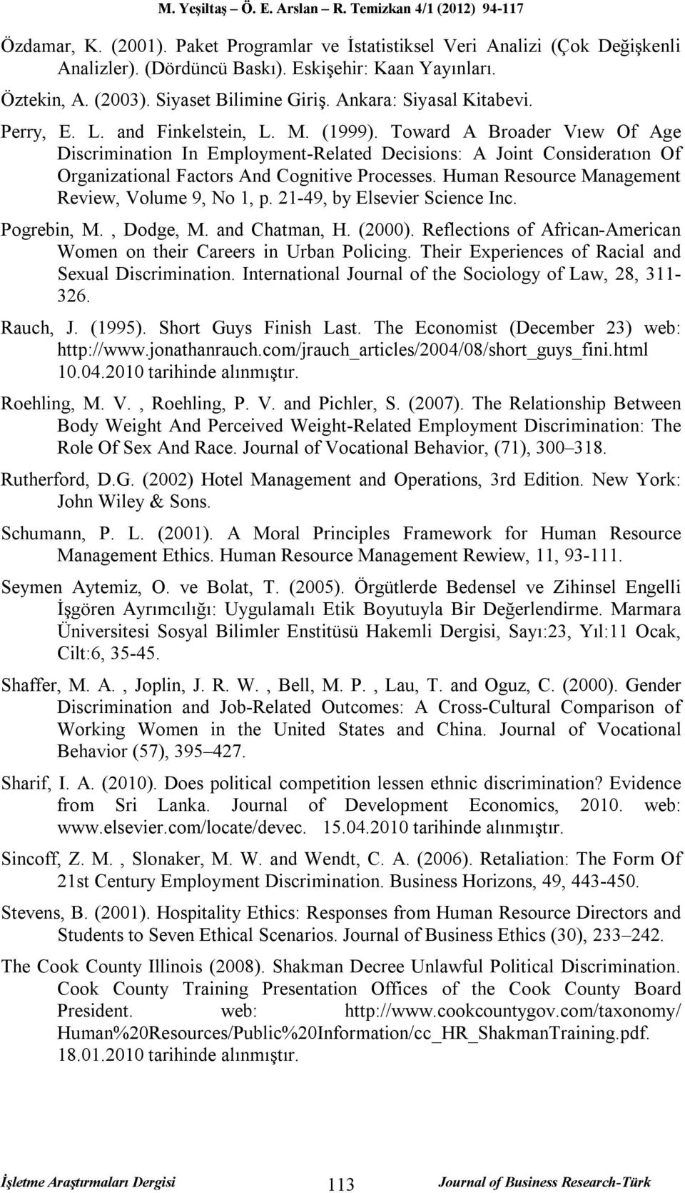 Toward A Broader Vıew Of Age Discrimination In Employment-Related Decisions: A Joint Consideratıon Of Organizational Factors And Cognitive Processes.