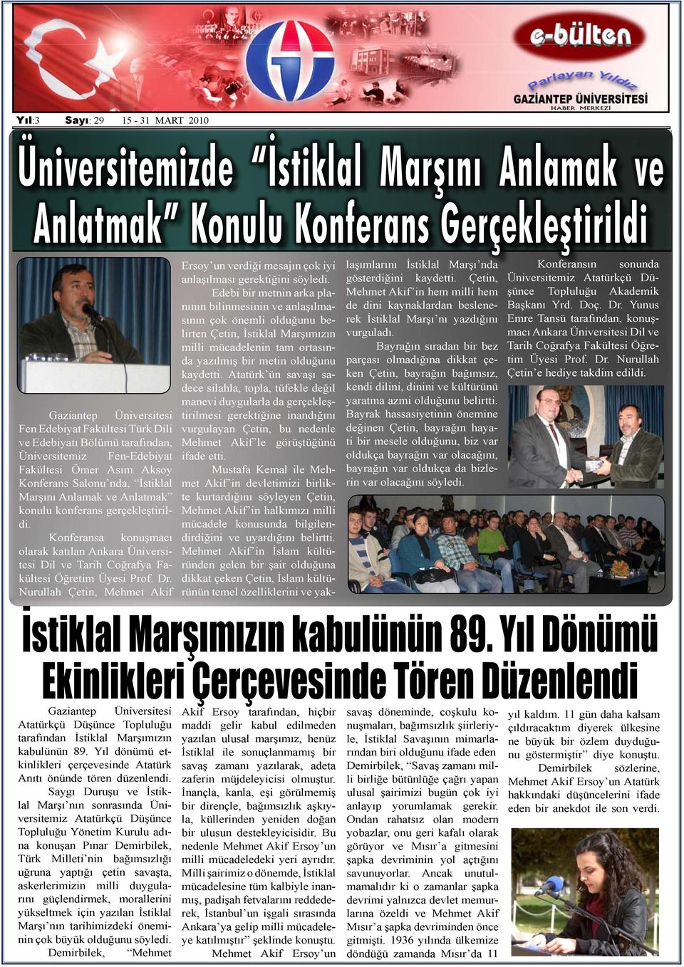 Konferansa konuşmacı olarak katılan Ankara Üniversitesi Dil ve Tarih Coğrafya Fakültesi Öğretim Üyesi Prof. Dr.