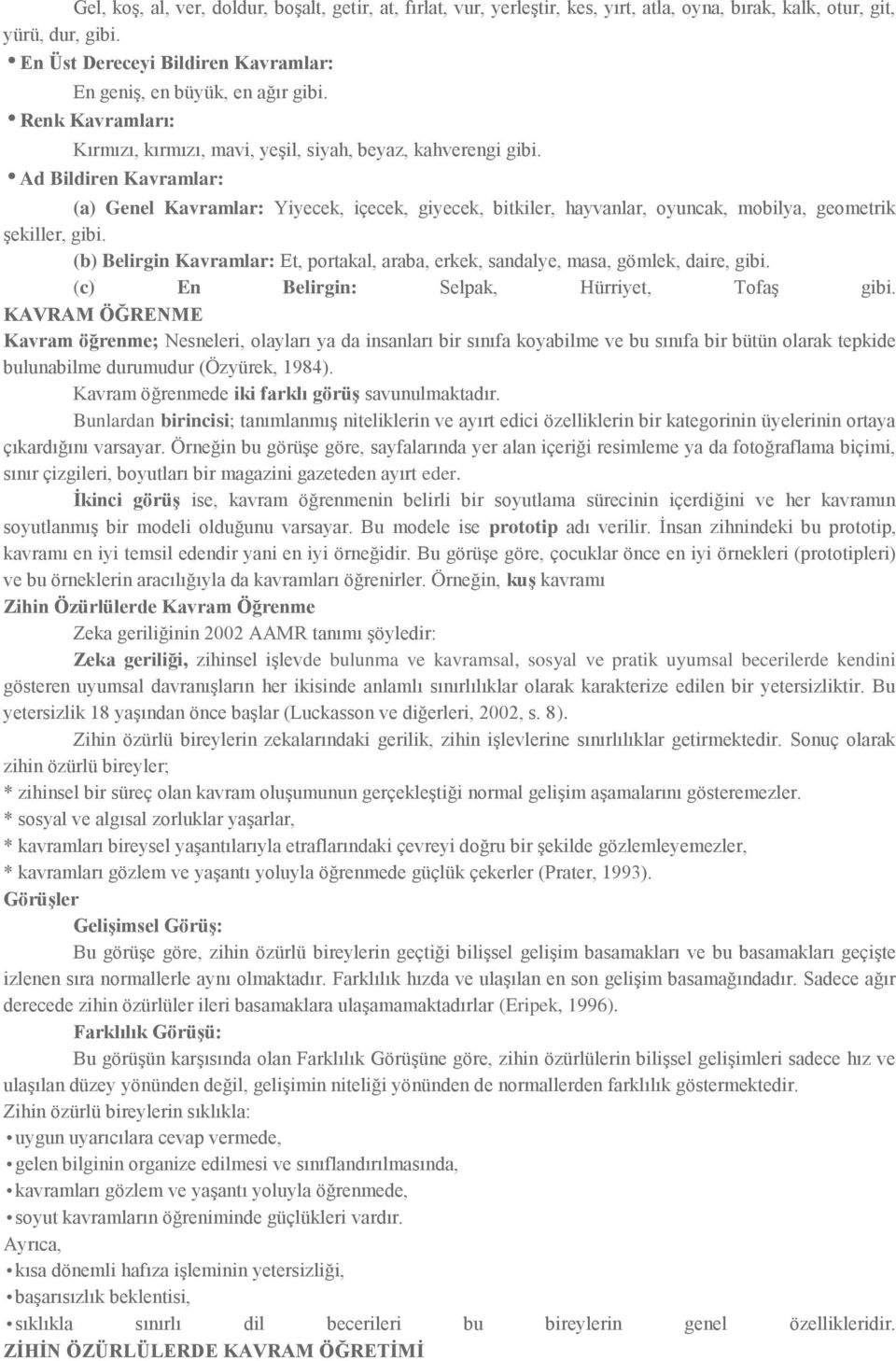 Ad Bildiren Kavramlar: (a) Genel Kavramlar: Yiyecek, içecek, giyecek, bitkiler, hayvanlar, oyuncak, mobilya, geometrik şekiller, gibi.