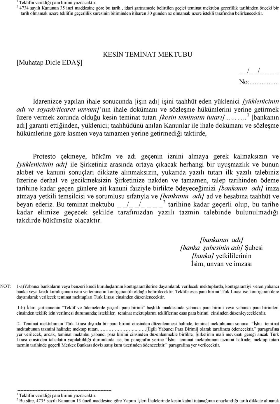 itibaren 30 günden az olmamak üzere istekli tarafından belirlenecektir. NOT: [Muhatap Dicle EDAŞ] KESİN TEMİNAT MEKTUBU / / No:.