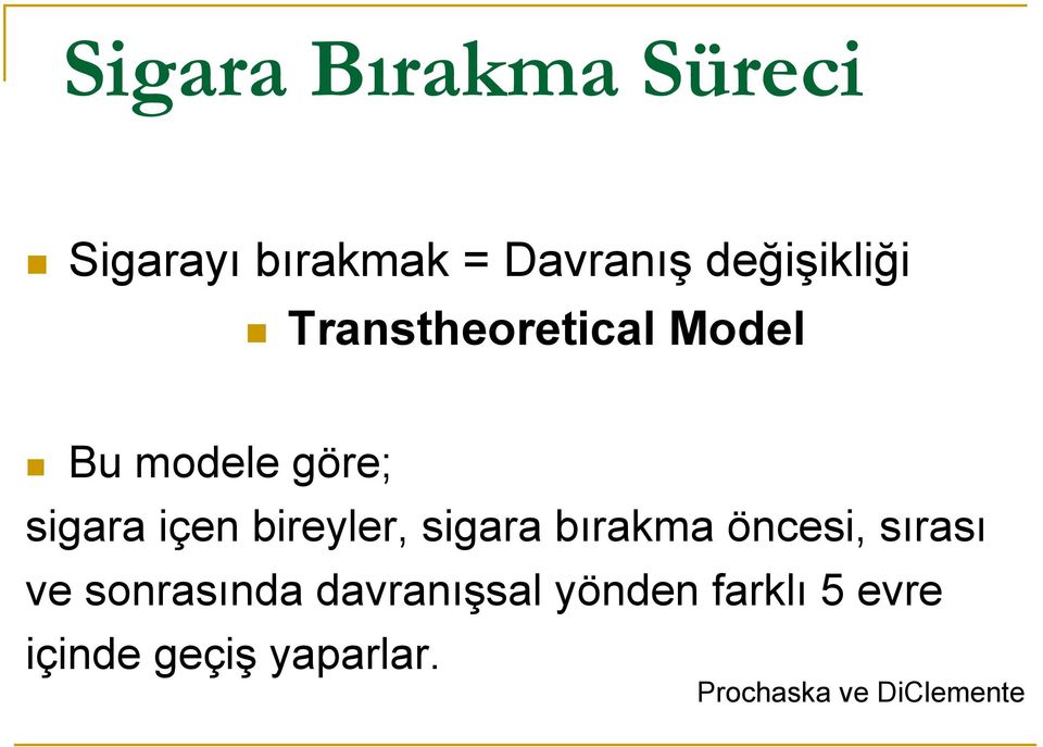 içen bireyler, sigara bırakma öncesi, sırası ve sonrasında