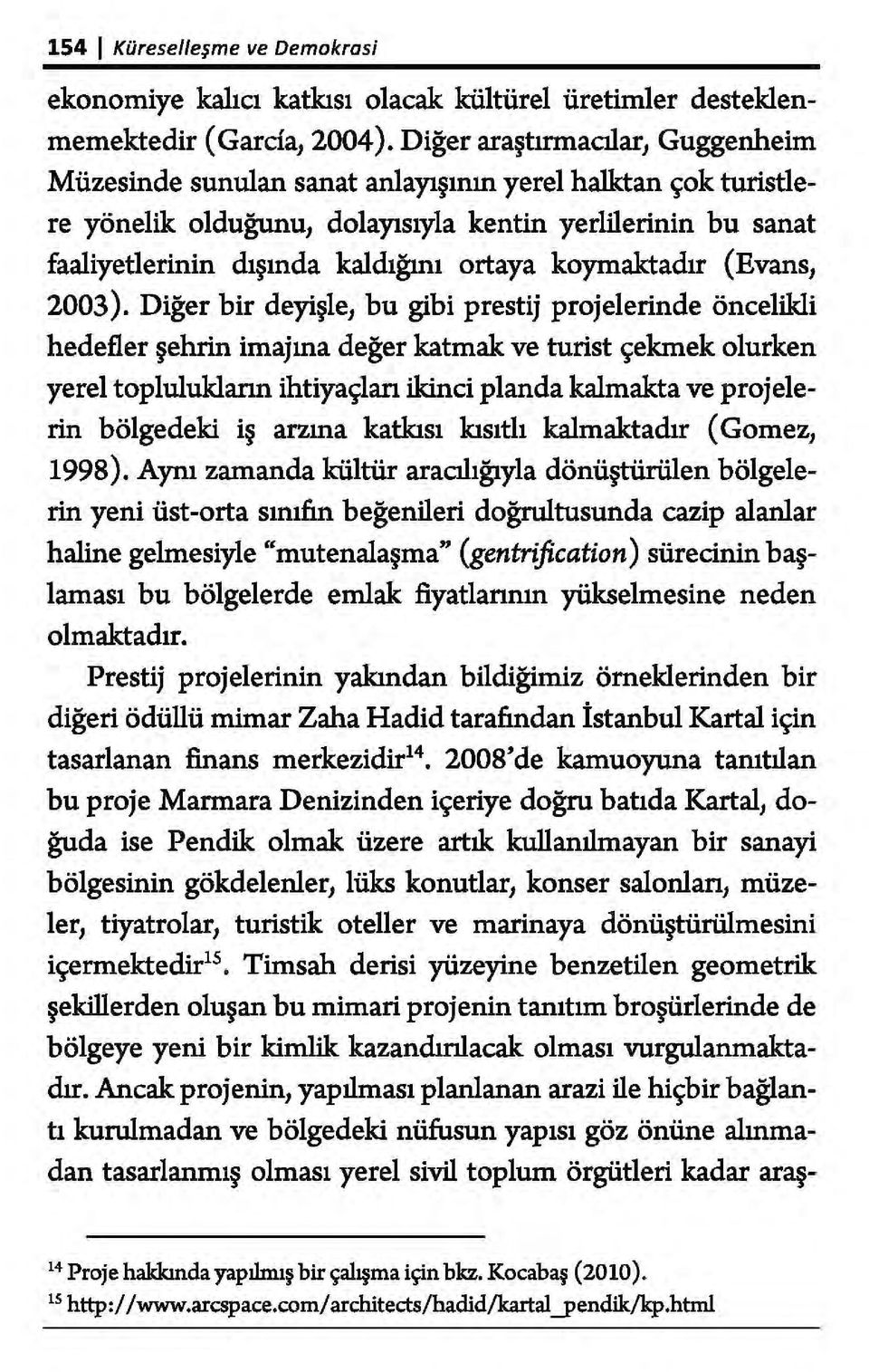 koymaktadır {Evans, 2003 ).