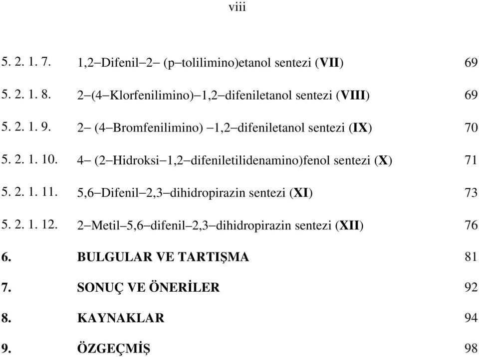 2 (4 Bromfenilimino) 1,2 difeniletanol sentezi (IX) 70 5. 2. 1. 10.