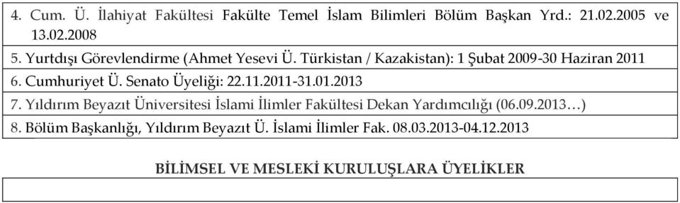 Senato Üyeliği: 22.11.2011-31.01.2013 7.