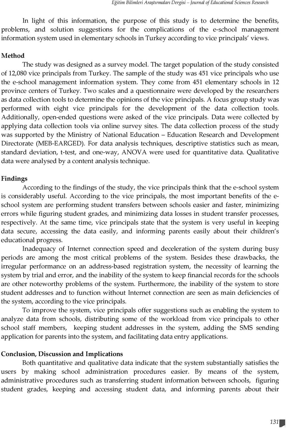 Method The study was designed as a survey model. The target population of the study consisted of 12,080 vice principals from Turkey.