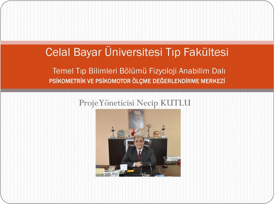 Anabilim Dalı PSİKOMETRİK VE PSİKOMOTOR