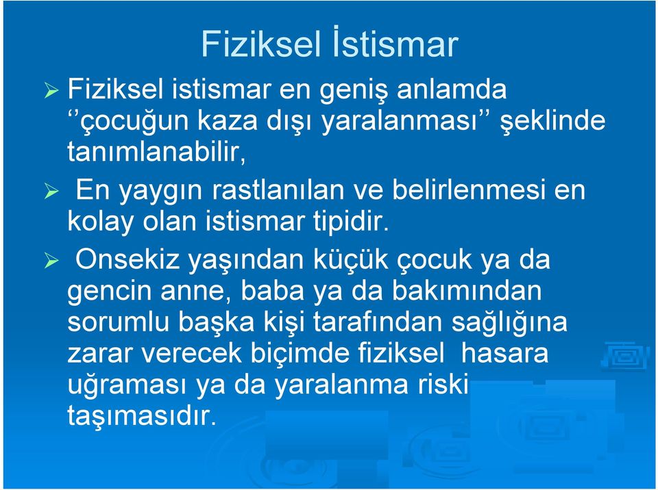 Onsekiz yaşından küçük çocuk ya da gencin anne, baba ya da bakımından sorumlu başka kişi