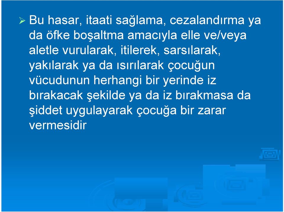 ısırılarak çocuğun vücudunun herhangi bir yerinde iz bırakacak