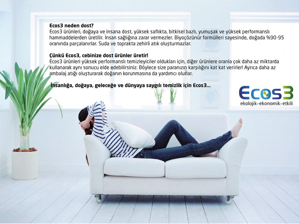 Çünkü Ecos3, cebinize dost ürünler üretir!