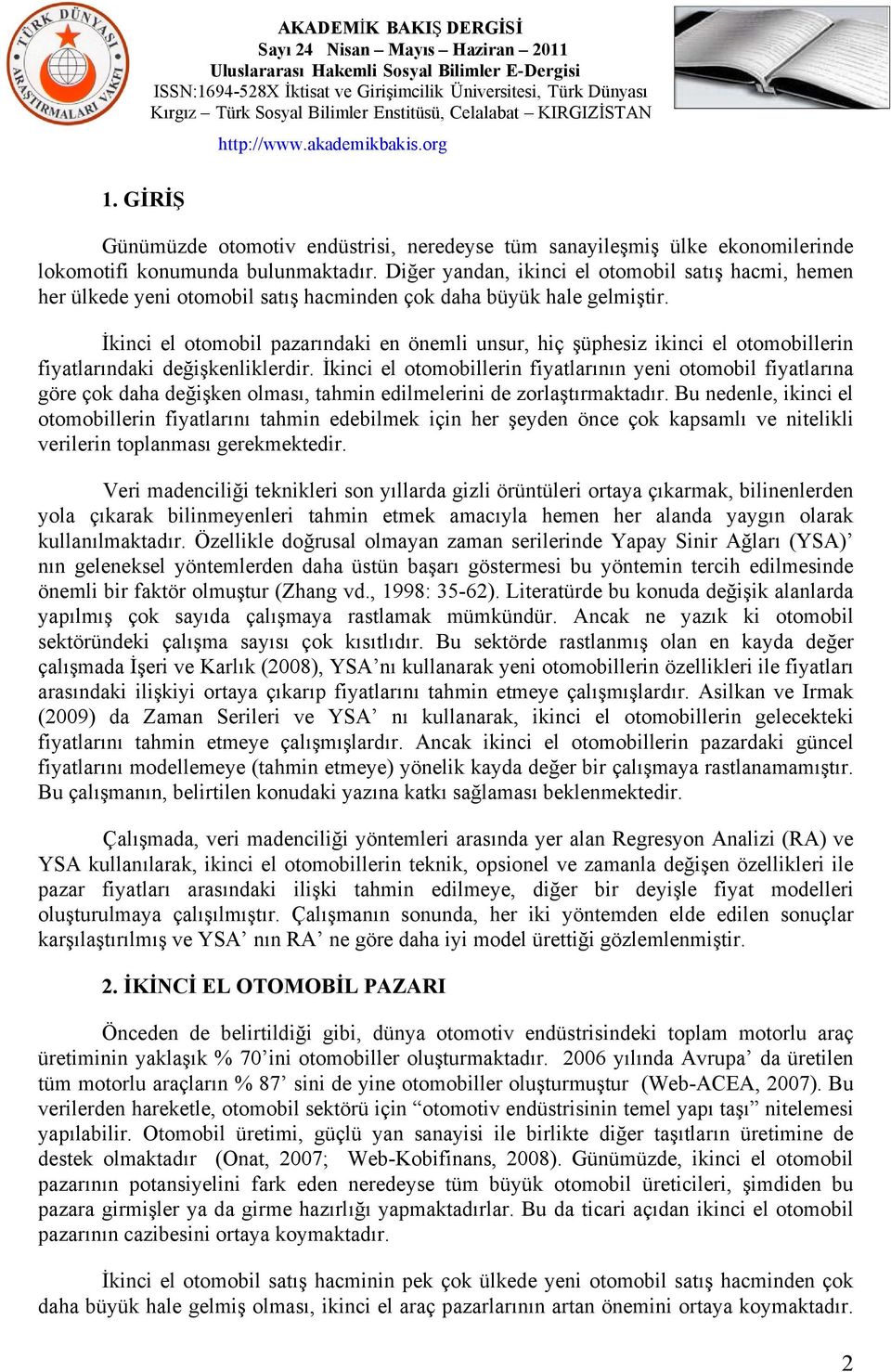 İkinci el otomobil pazarındaki en önemli unsur, hiç şüphesiz ikinci el otomobillerin fiyatlarındaki değişkenliklerdir.