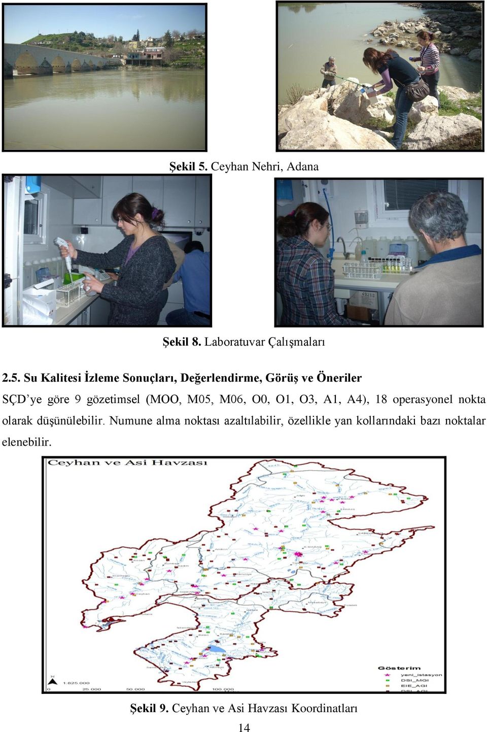 Su Kalitesi Ġzleme Sonuçları, Değerlendirme, GörüĢ ve Öneriler SÇD ye göre 9 gözetimsel