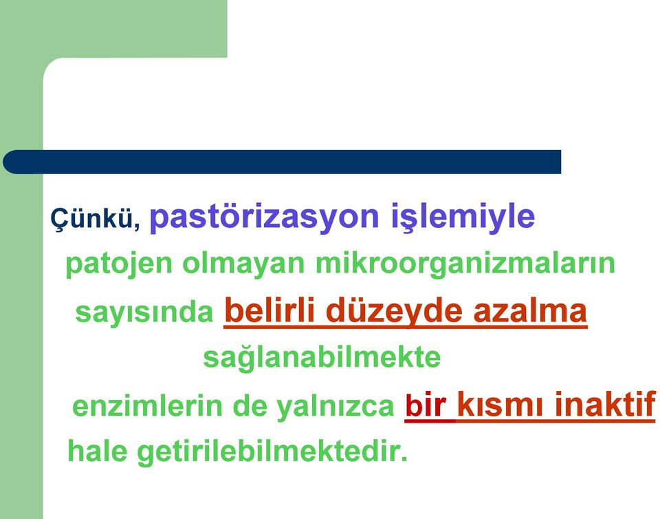 düzeyde azalma sağlanabilmekte enzimlerin de