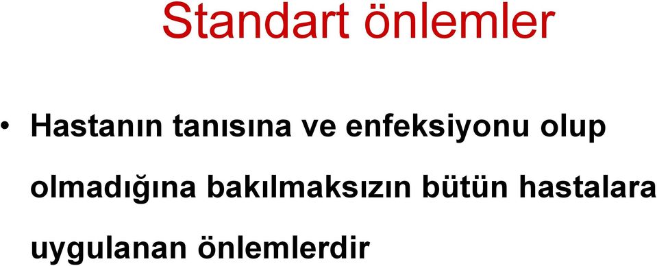 olmadığına bakılmaksızın