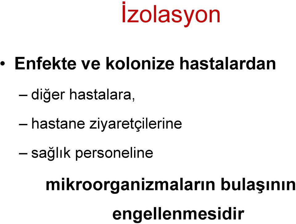 ziyaretçilerine sağlık personeline