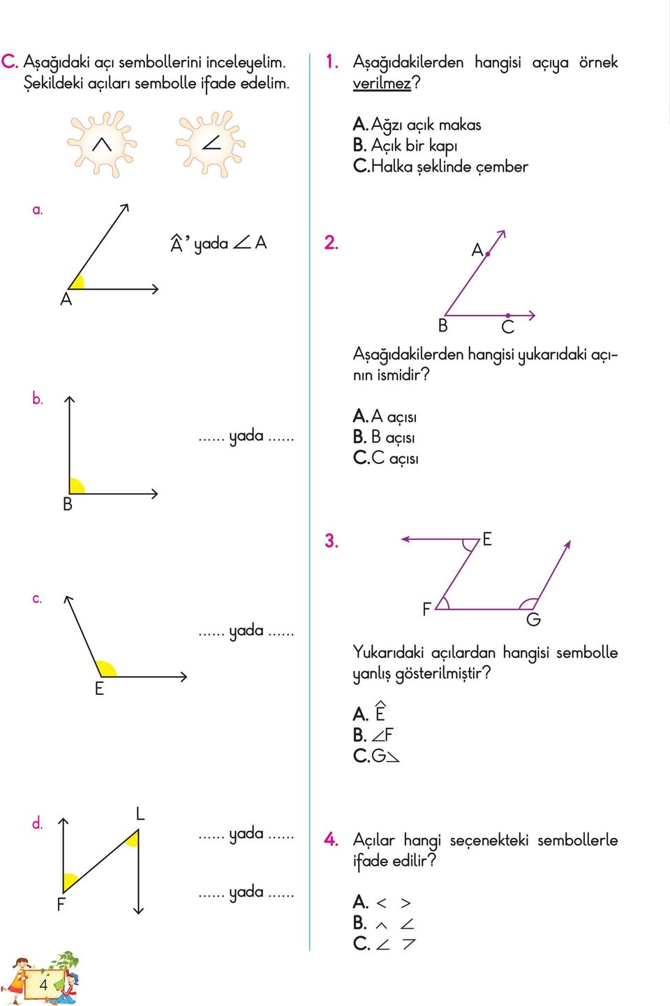 C şağıdakilerden hangisi yukarıdaki açının ismidir? yada. açısı. açısı C. C açısı 3.