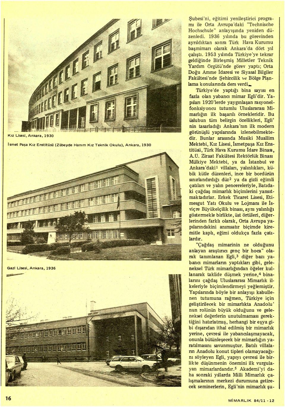 1953 yılında Türkiye'ye tekrar geldiğinde Birleşmiş Milletler Teknik Yardım Örgütü'nde görev yaptı; Orta Doğu Amme İdaresi ve Siyasal Bilgiler Fakültesi'nde Şehircilik ve Bölge Planlama konularında