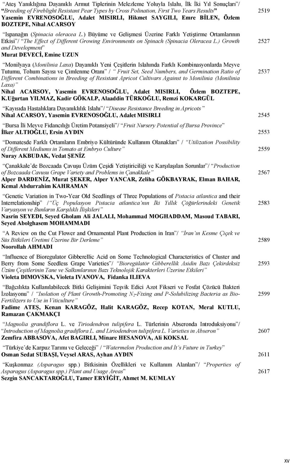 ) Büyüme ve Gelişmesi Üzerine Farklı Yetiştirme Ortamlarının Etkisi / The Effect of Different Growing Environments on Spinach (Spinacia Oleracea L.