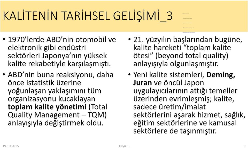 endüstri sektörleri Japonya nın yüksek kalite rekabetiyle karşılaşmıştı.