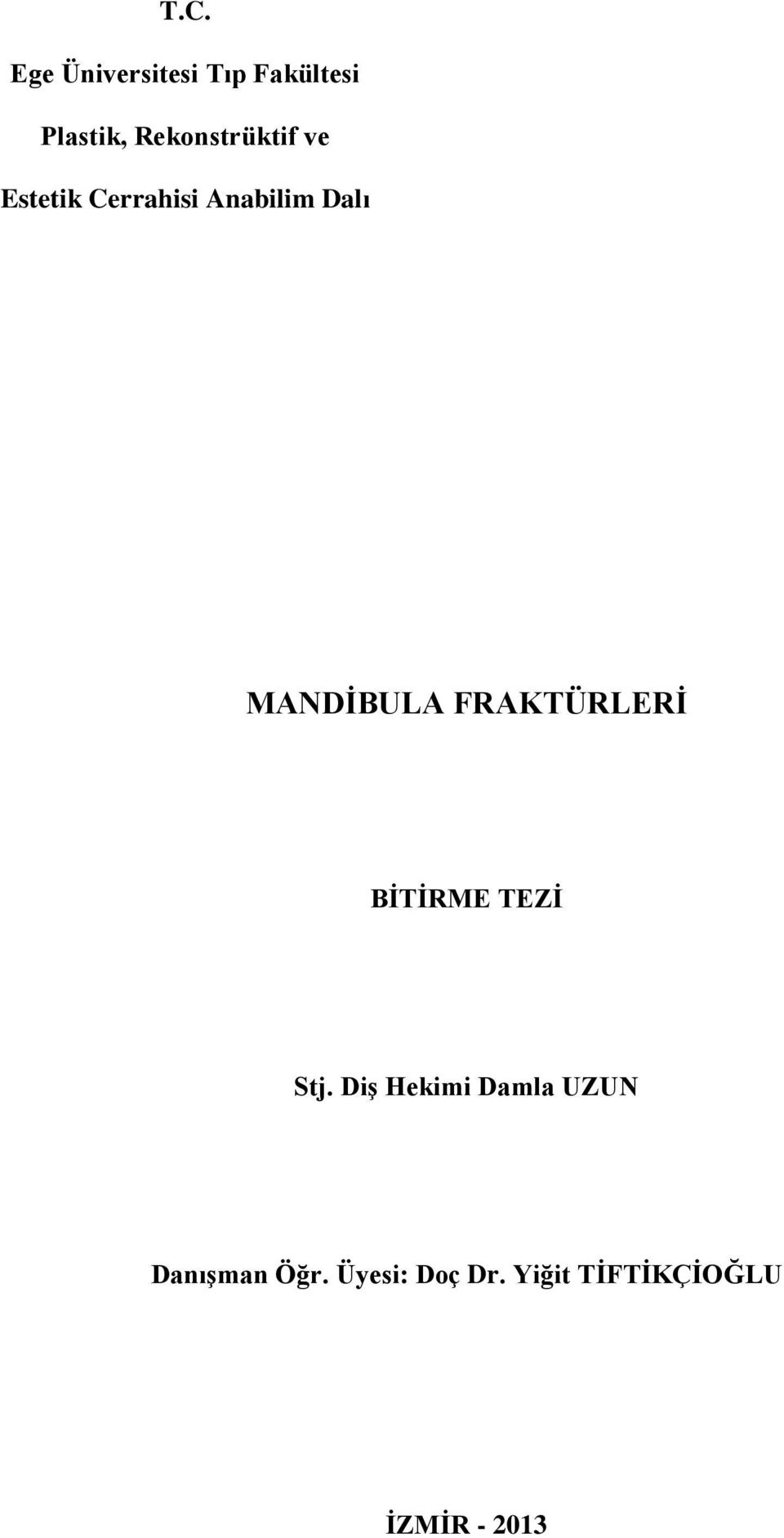 MANDİBULA FRAKTÜRLERİ BİTİRME TEZİ Stj.