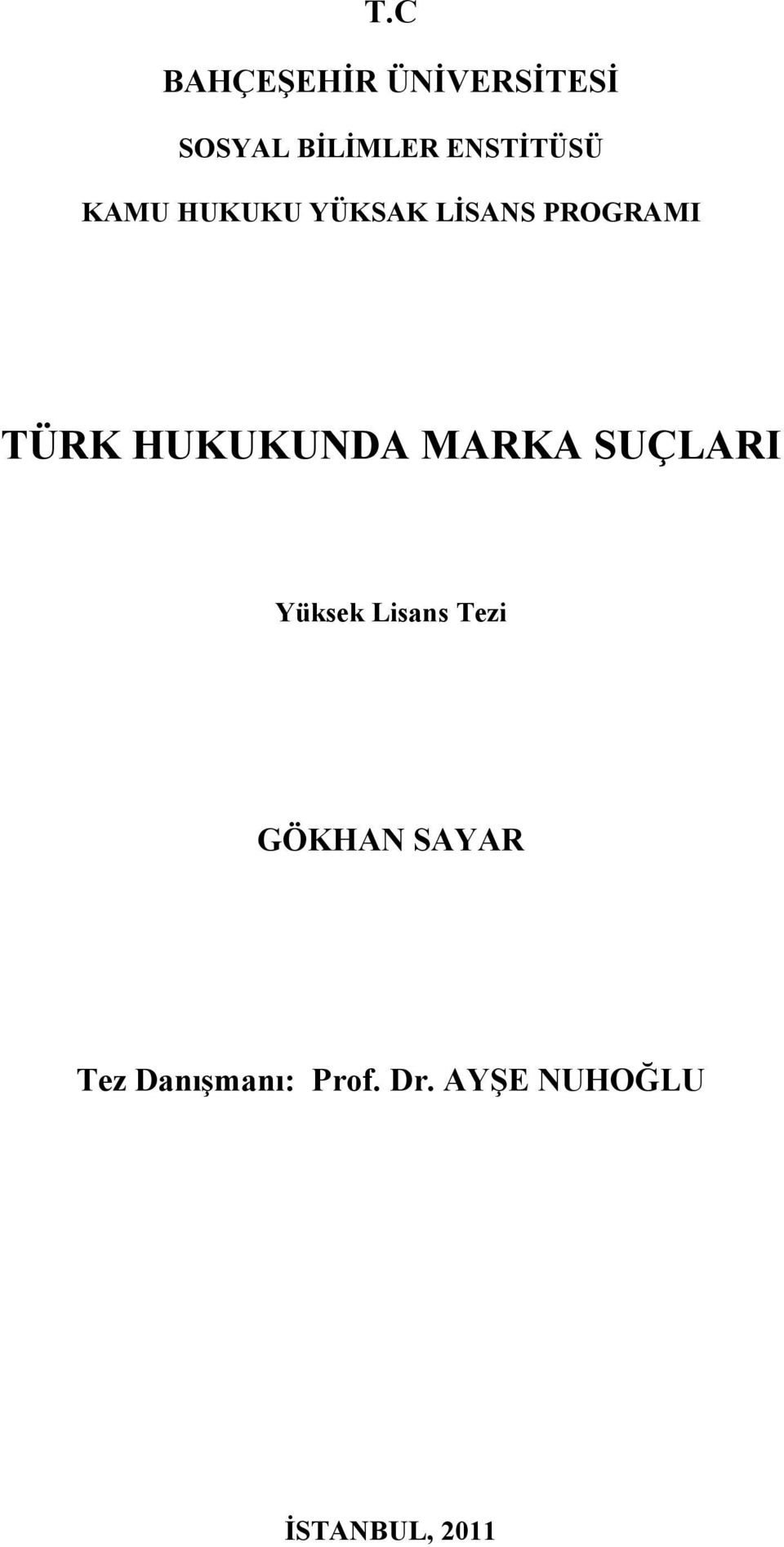 HUKUKUNDA MARKA SUÇLARI Yüksek Lisans Tezi GÖKHAN