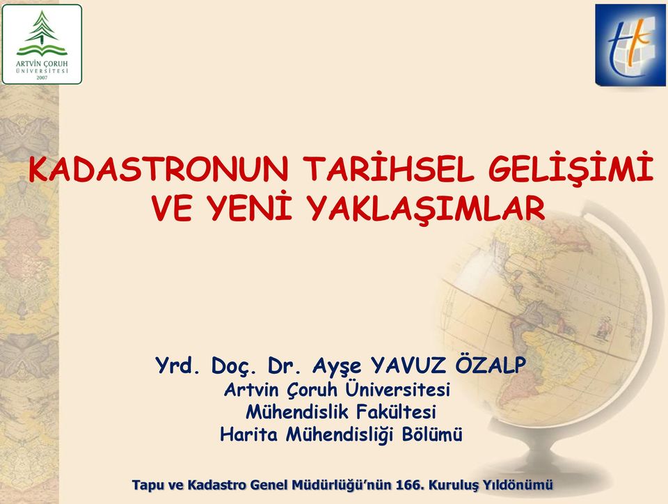 Ayşe YAVUZ ÖZALP Artvin Çoruh Üniversitesi