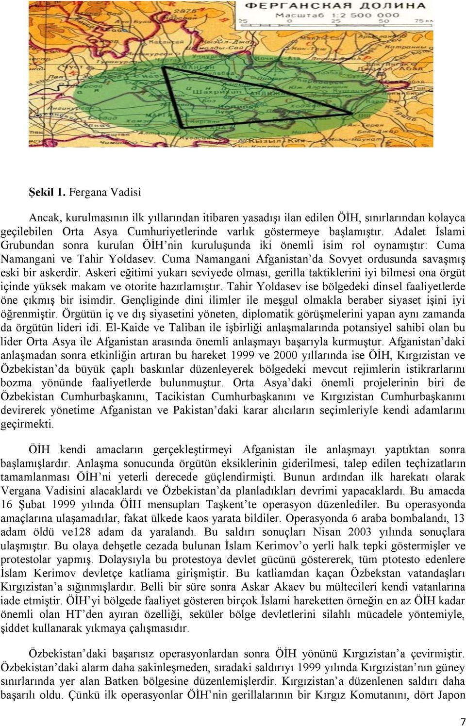 Askeri eğitimi yukarı seviyede olması, gerilla taktiklerini iyi bilmesi ona örgüt içinde yüksek makam ve otorite hazırlamıştır.