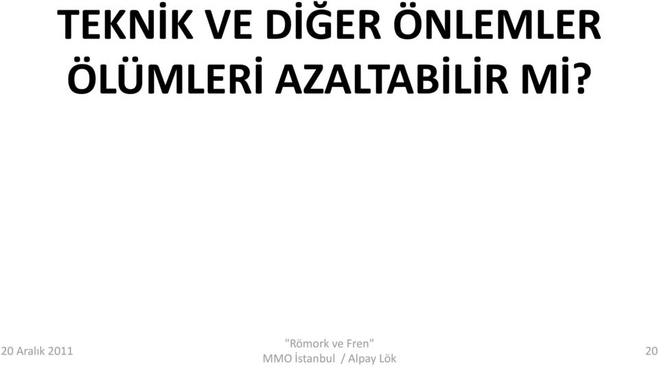 ÖLÜMLERİ