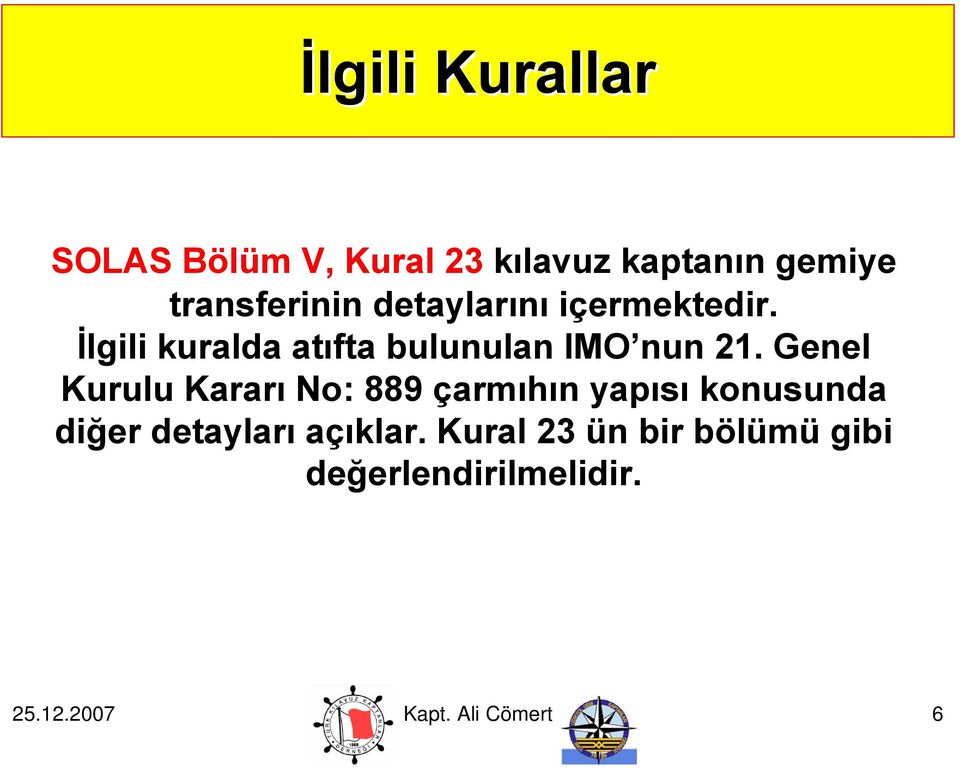 Genel Kurulu Kararı No: 889 çarmıhın yapısı konusunda diğer detayları