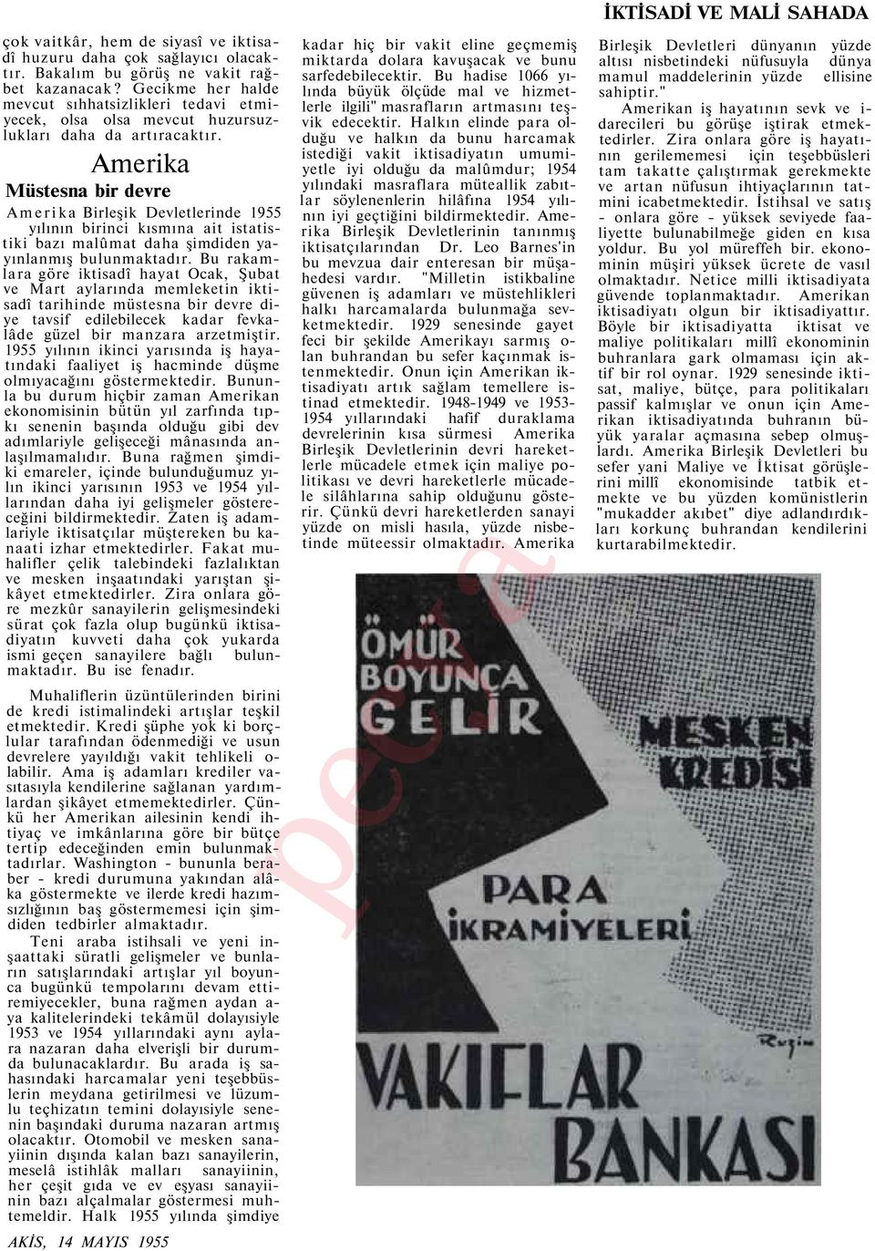 Amerika Müstesna bir devre Amerika Birleşik Devletlerinde 1955 yılının birinci kısmına ait istatistiki bazı malûmat daha şimdiden yayınlanmış bulunmaktadır.