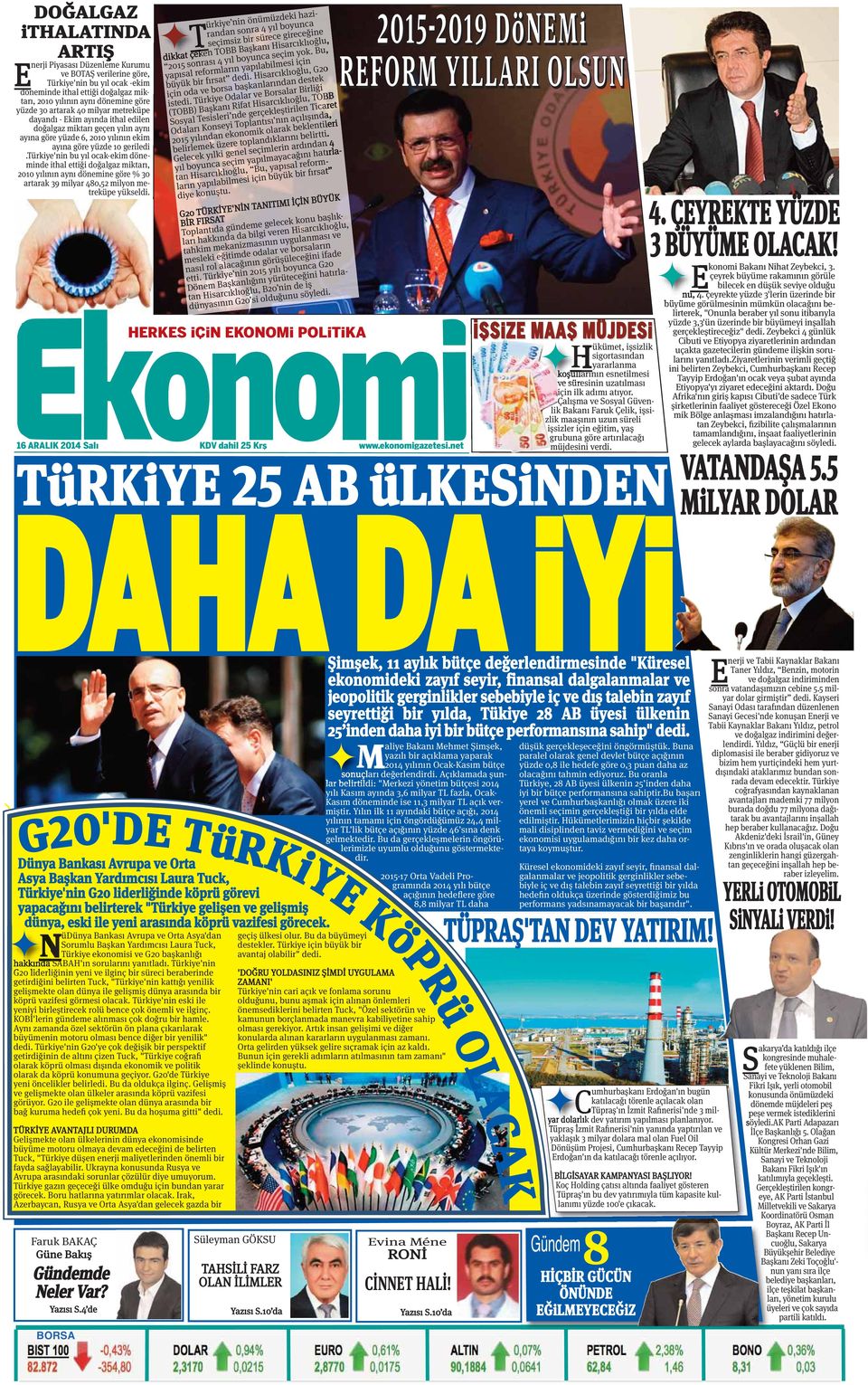 türkiye'nin bu yıl ocak-ekim döneminde ithal ettiği doğalgaz miktarı, 2010 yılının aynı dönemine göre % 30 artarak 39 milyar 480,52 milyon metreküpe yükseldi.