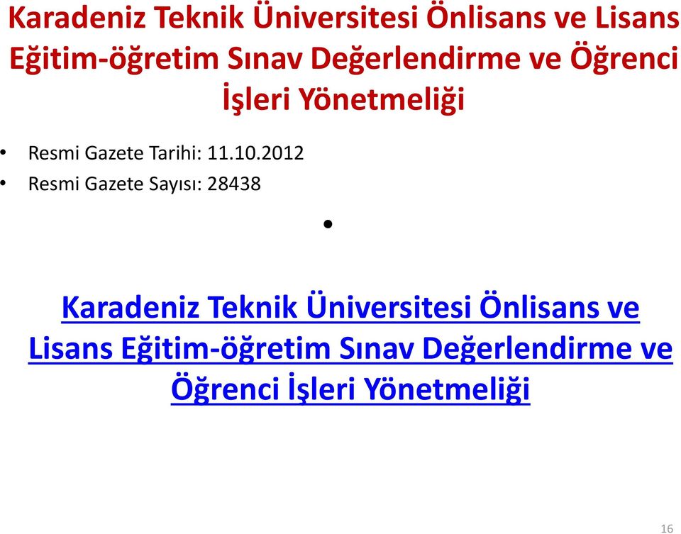 2012 Resmi Gazete Sayısı: 28438  Değerlendirme ve Öğrenci İşleri