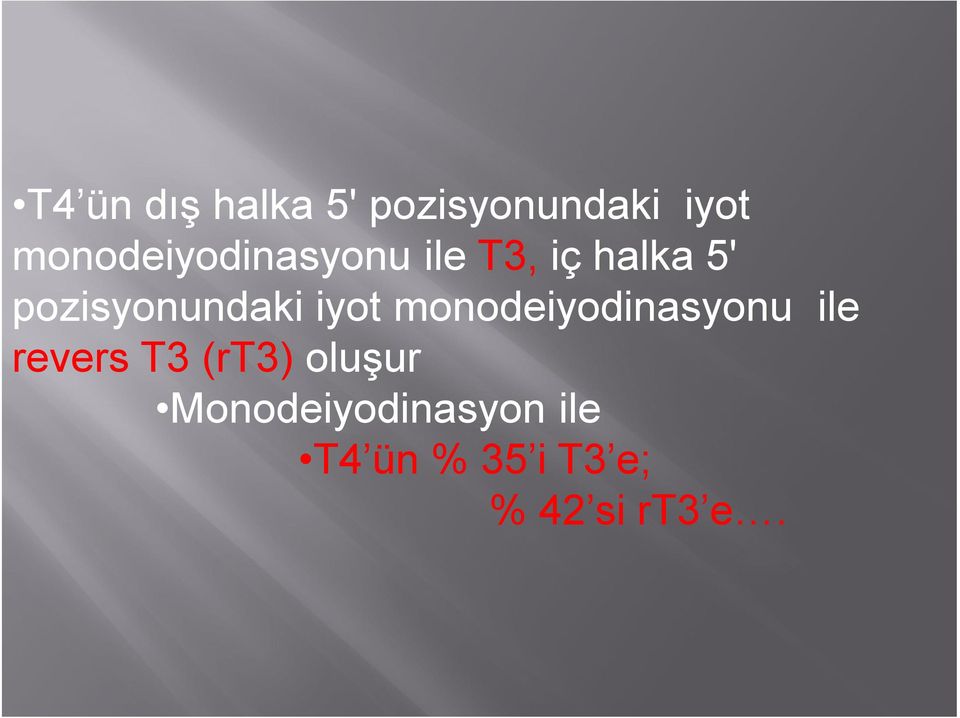 pozisyonundaki iyot monodeiyodinasyonu ile revers