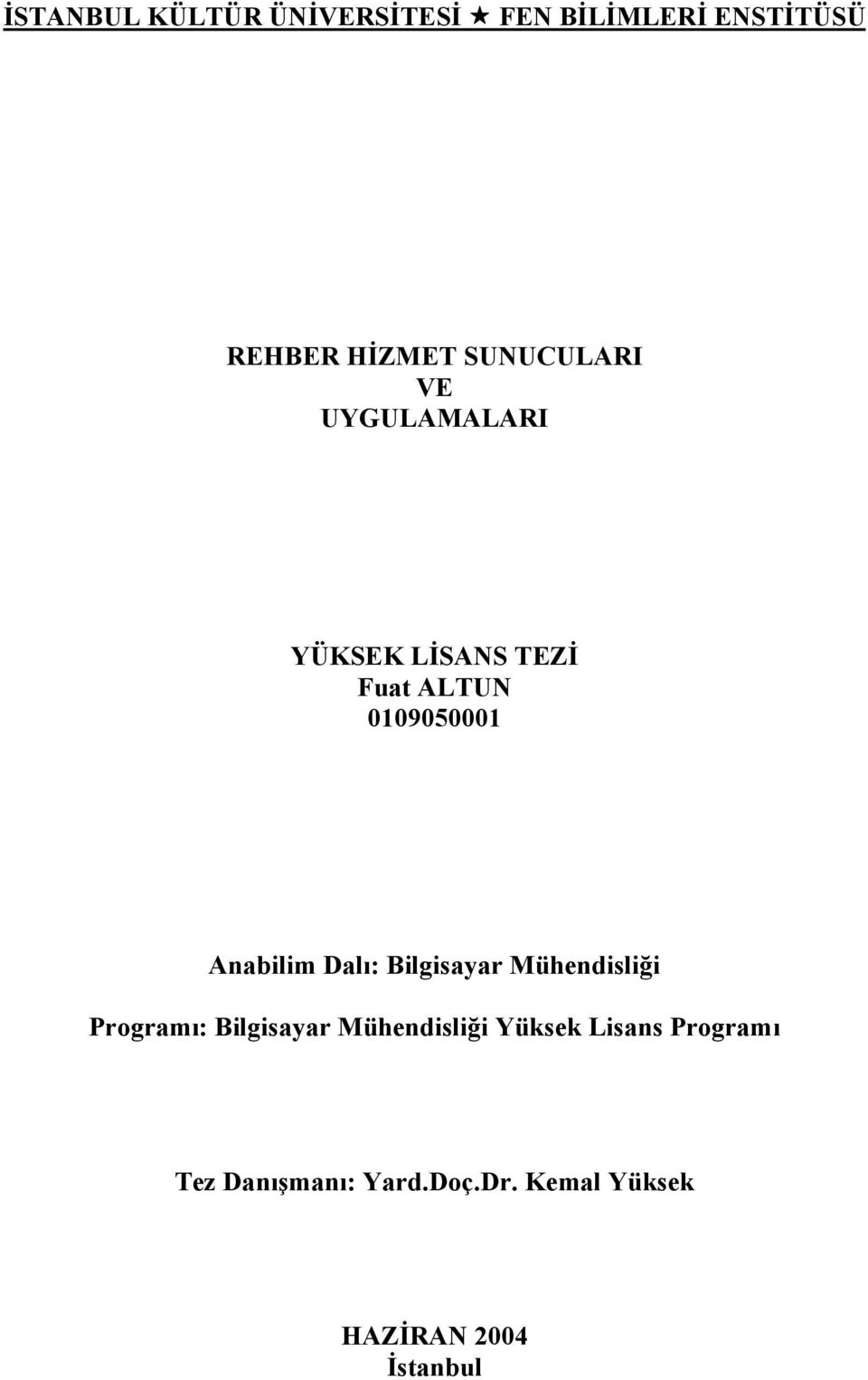 Anabilim Dalı: Bilgisayar Mühendisliği Programı: Bilgisayar Mühendisliği