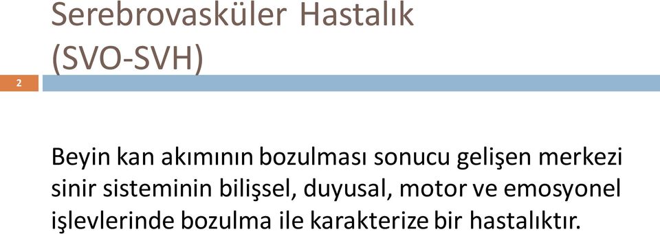 sisteminin bilişsel, duyusal, motor ve emosyonel