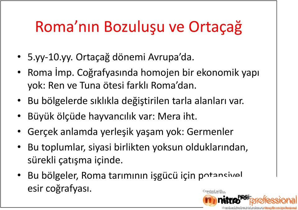 Bu bölgelerde sıklıkla değiştirilen tarla alanları var. Büyük ölçüde hayvancılık var: Mera iht.