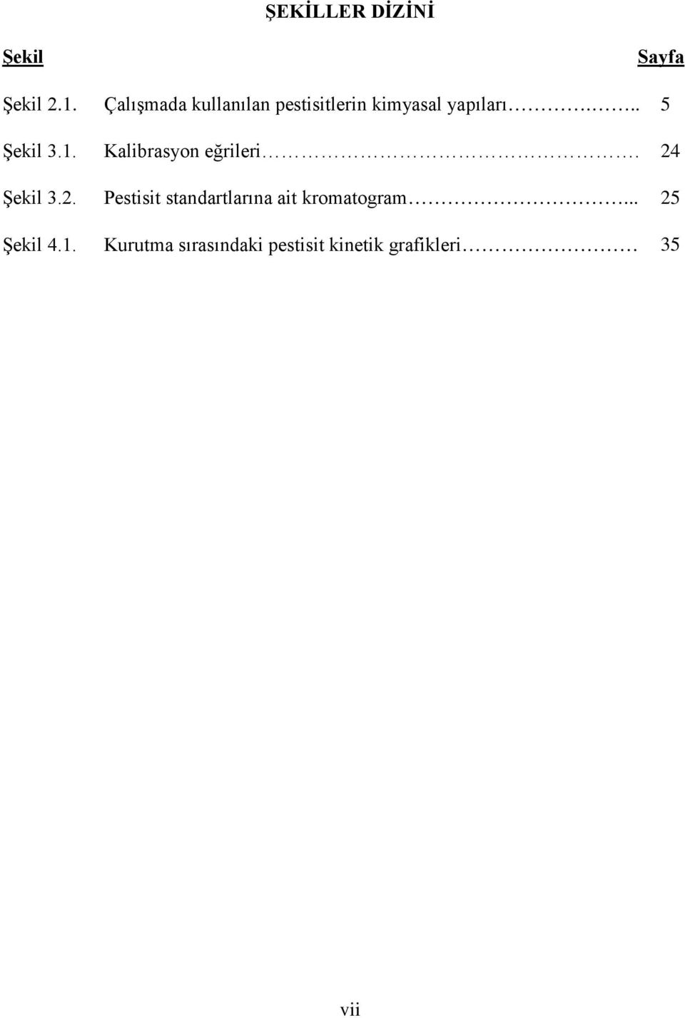 .. 5 Şekil 3.1. Kalibrasyon eğrileri. 24