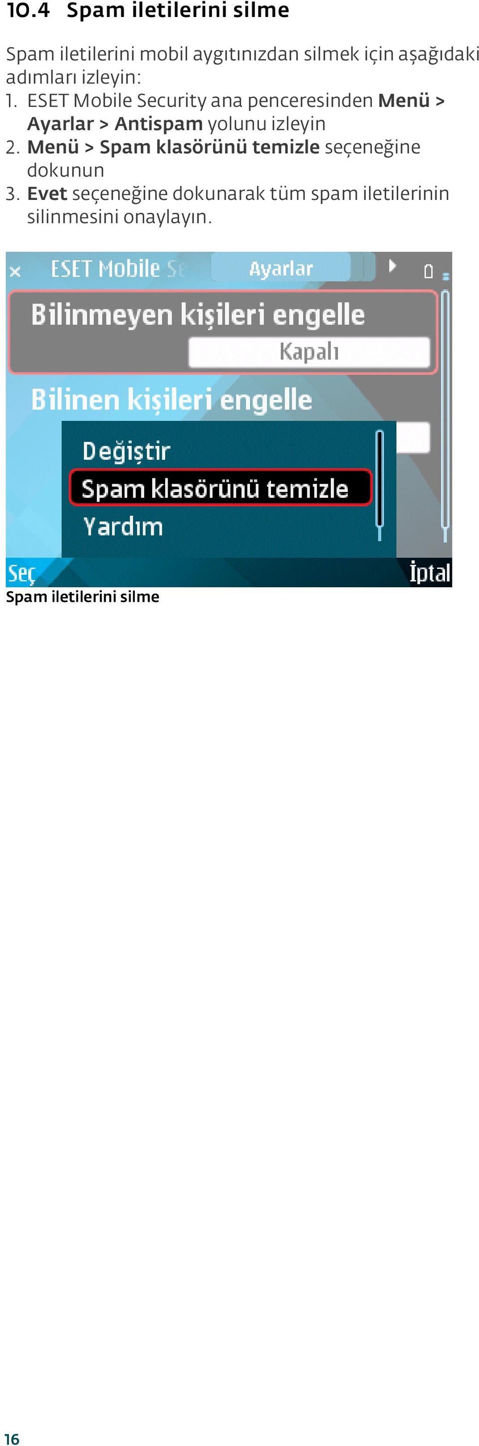 ESET Mobile Security ana penceresinden Menü > Ayarlar > Antispam yolunu izleyin 2.