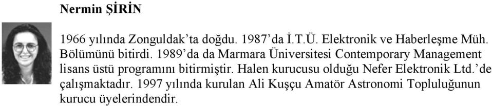 1989 da da Marmara Üniversitesi Contemporary Management lisans üstü programını