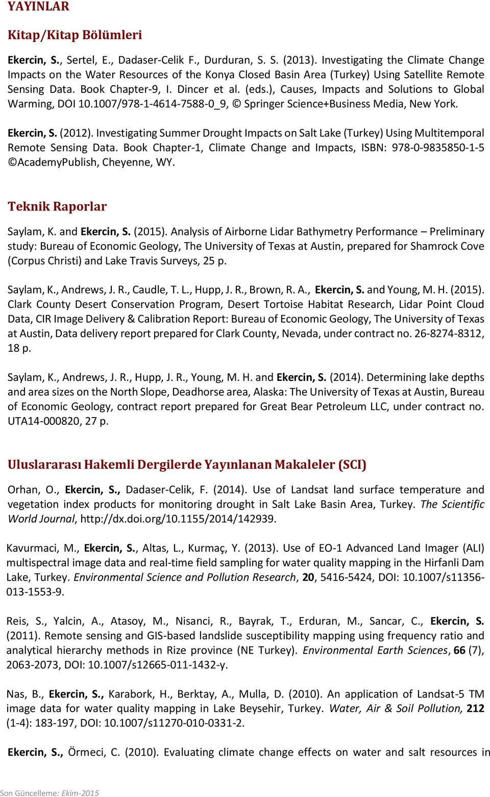 ), Causes, Impacts and Solutions to Global Warming, DOI 10.1007/978-1-4614-7588-0_9, Springer Science+Business Media, New York. Ekercin, S. (2012).