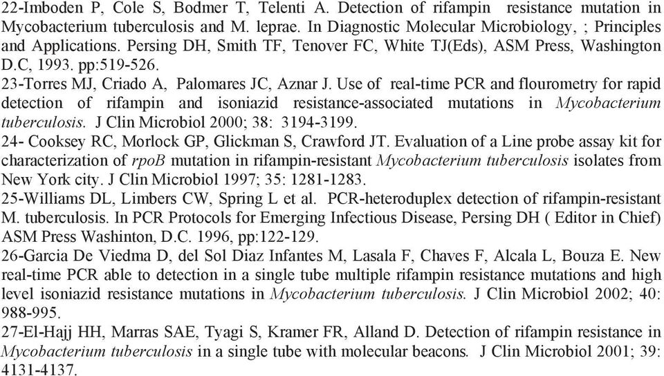 Use of real-time PCR and flourometry for rapid detection of rifampin and isoniazid resistance-associated mutations in Mycobacterium tuberculosis. J Clin Microbiol 2000; 38: 3194-3199.