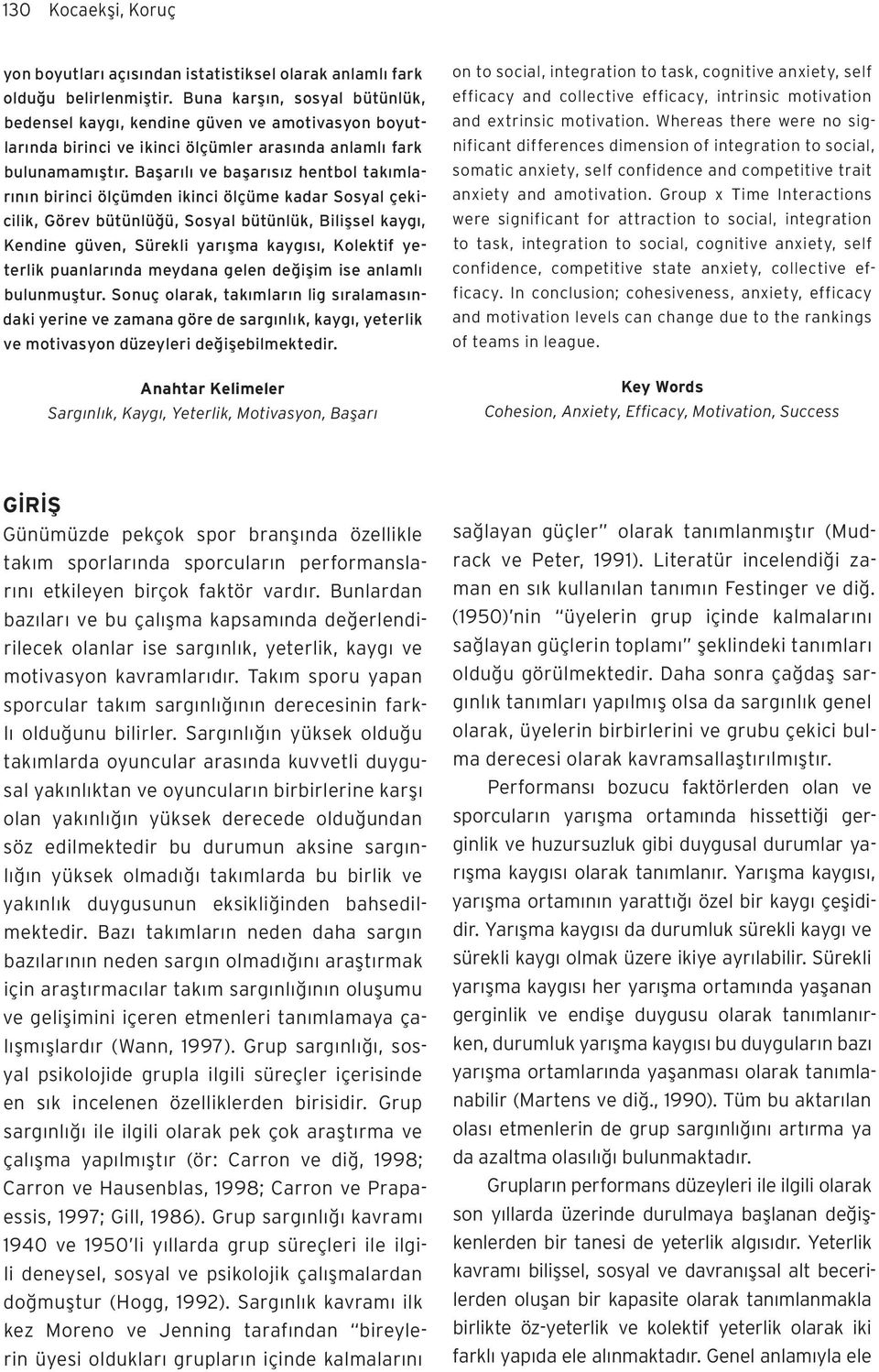 ve başarısız hentbol takımlarının birinci ölçümden ikinci ölçüme kadar Sosyal çekicilik, Görev bütünlüğü, Sosyal bütünlük, Bilişsel kaygı, Kendine güven, Sürekli yarışma kaygısı, Kolektif yeterlik