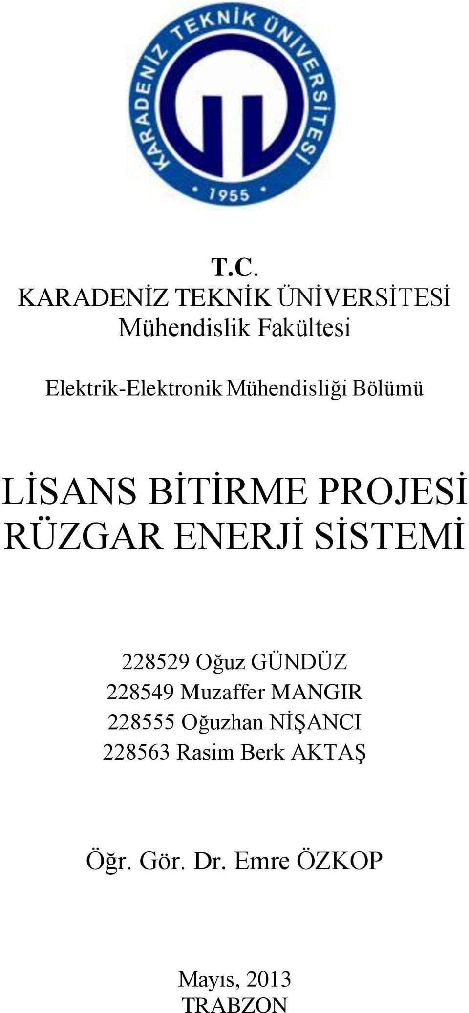 RÜZGAR ENERJİ SİSTEMİ 228529 Oğuz GÜNDÜZ 228549 Muzaffer MANGIR