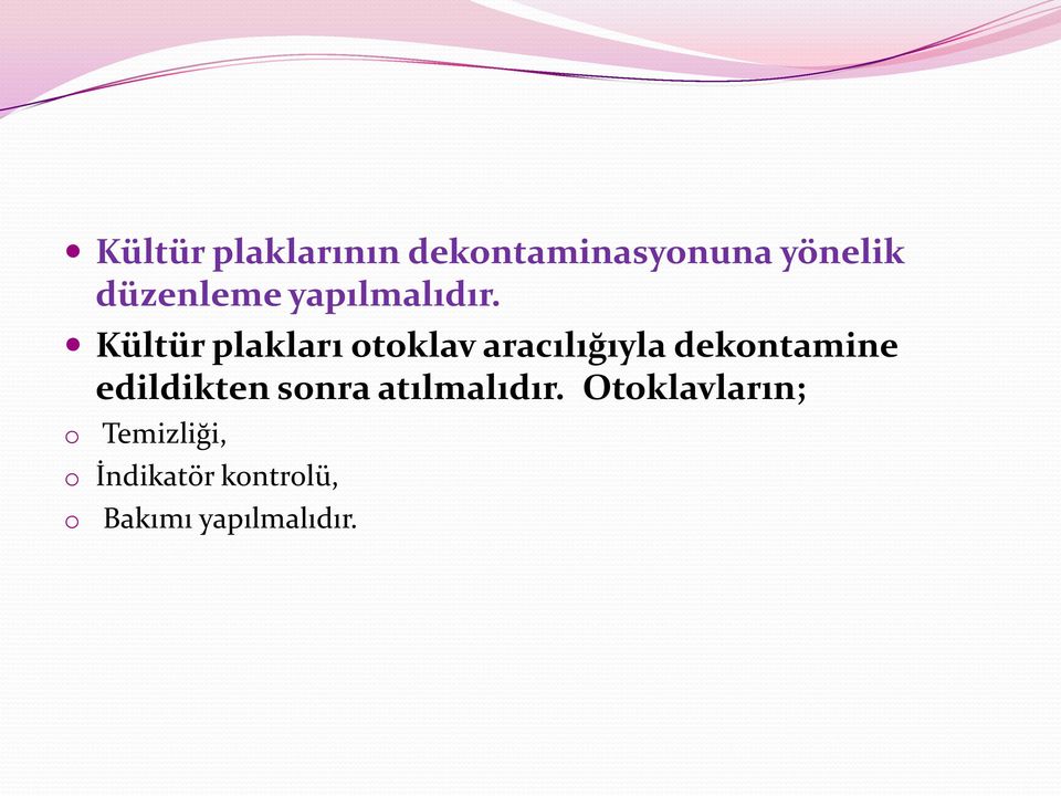 Kültür plakları otoklav aracılığıyla dekontamine