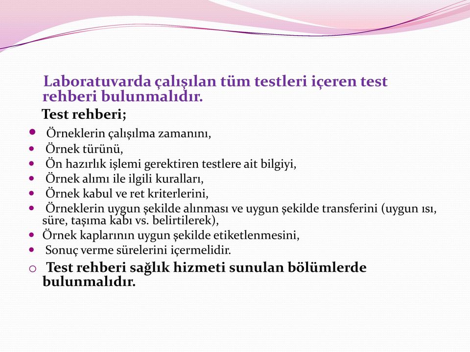 ilgili kuralları, Örnek kabul ve ret kriterlerini, Örneklerin uygun şekilde alınması ve uygun şekilde transferini (uygun ısı,